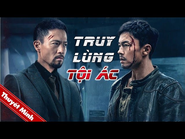 TRUY LÙNG TỘI ÁC | Siêu Phẩm Phim Hành Động Tội Phạm Chiếu Rạp Cực Đỉnh | PHIM LẺ THUYẾT MINH 2024