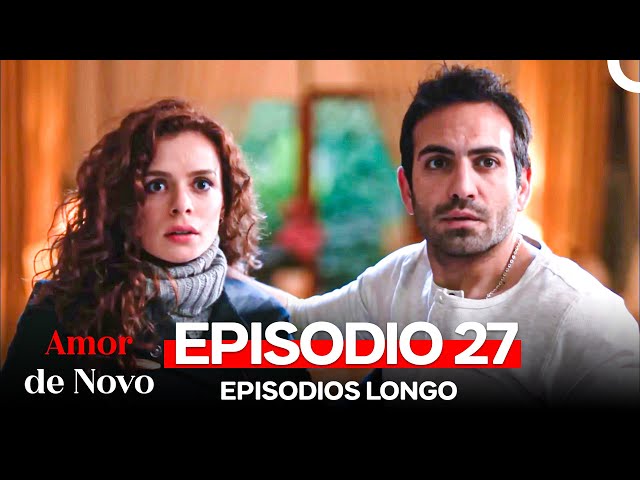 Amor de Novo 27. Episódio Longo (Dublagem em Português)