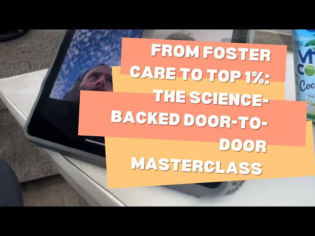 From Foster Care to Top 1%: The Science-Backed Door-to-Door Sales Masterclass (ABA-Inspired)