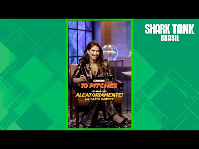 Top 10 Pitches do #SharkTankBR 🦈 por Carol Paiffer | Shark Tank Brasil