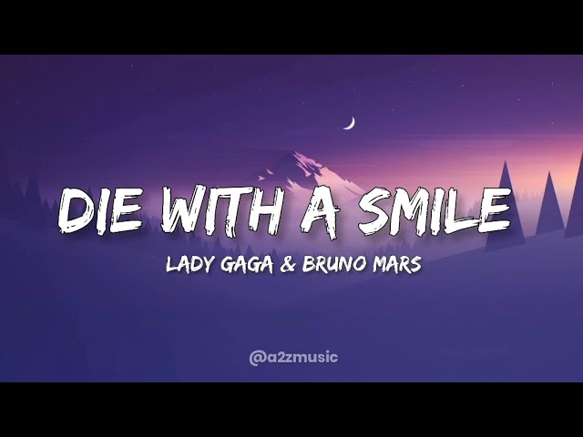 Die With A Smile - Lady gaga & Bruno mars (Lyrics)