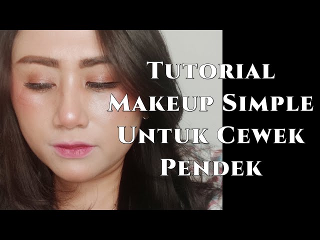 Tutorial Makeup Simple Untuk Cewek Pendek || Simple Makeup Tutorial