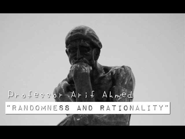 Arif Ahmed: "Randomness and Rationality"