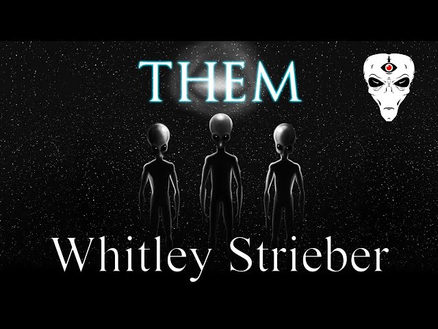 Lets Talk about Whitley Strieber and Them