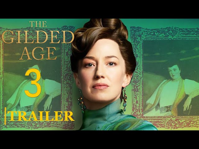 The Gilded Age Season 3 Trailer: Unexpected Plot Twist Will Leave You Speechless!