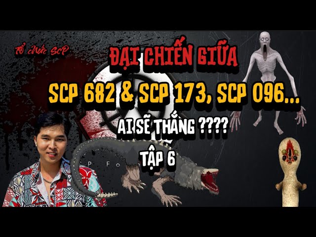 ĐẠI CHIẾN GIỮA SCP 682 VÀ SCP 173, SCP 096, SCP 106… AI LÀ NGƯỜI THẮNG???