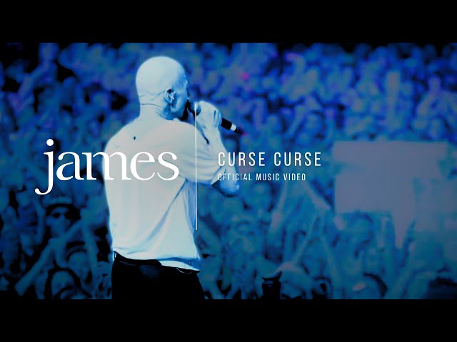 JAMES – Curse Curse (Official Music Video)