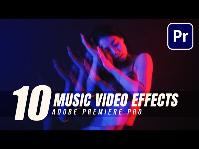 10 Best Music Video Effects Tutorial in Premiere Pro | Make Your Videos STAND OUT!