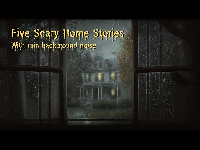 Listen Closely: 5 Haunting Home Stories Told with the Sound of Rain in the Background