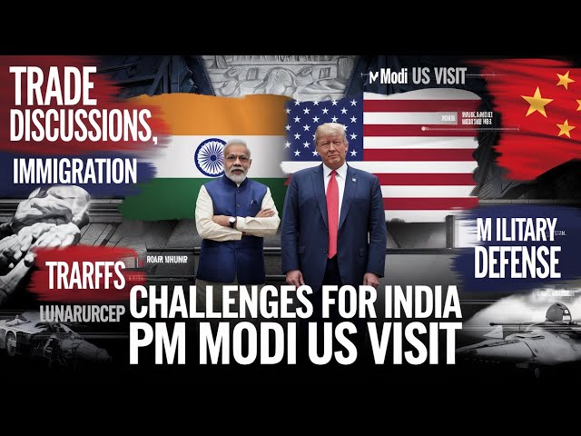 Challenges Ahead of PM Modi’s Visit to the US – Key Issues for India | February 2025