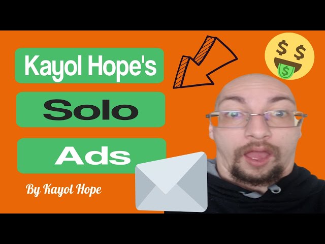 Kayol Hope's Solo Ads