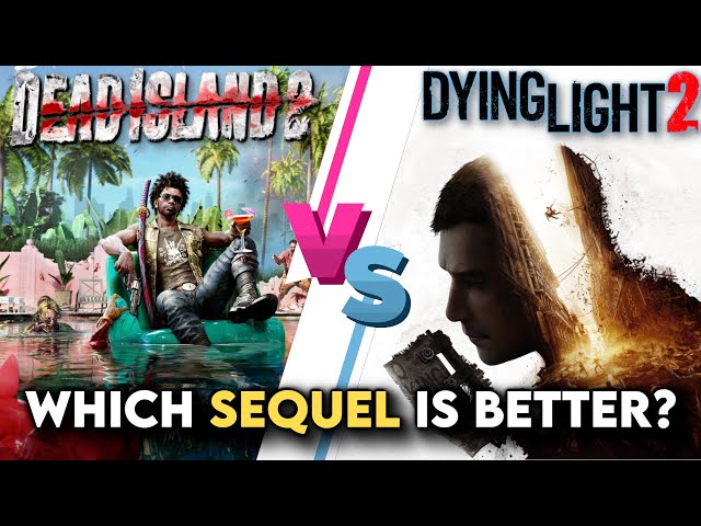 Who Won? Dead Island 2 Vs Dying Light 2 - Which Sequel Is Better?