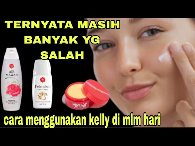 CARA CEPAT MEMUTIHKAN WAJAH DGN KELLY PEARL CREAM WAJAH PUTIH GLOWING