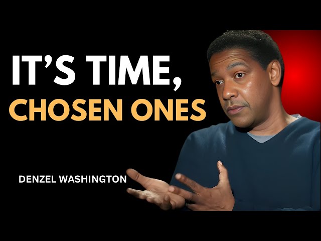 It’s Time, Chosen Ones | DENZEL WASHINGTON #denzelwashington #motivation