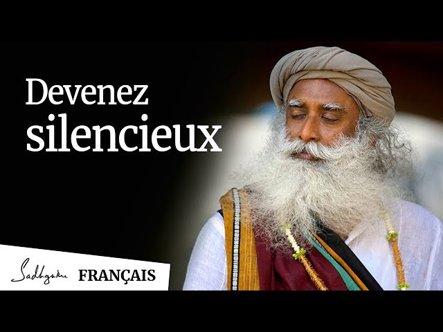 Devenez Silencieux | Sadhguru Français