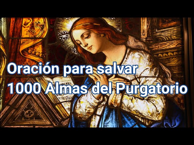 ORACIÓN PARA SALVAR 1000 ALMAS DEL PURGATORIO