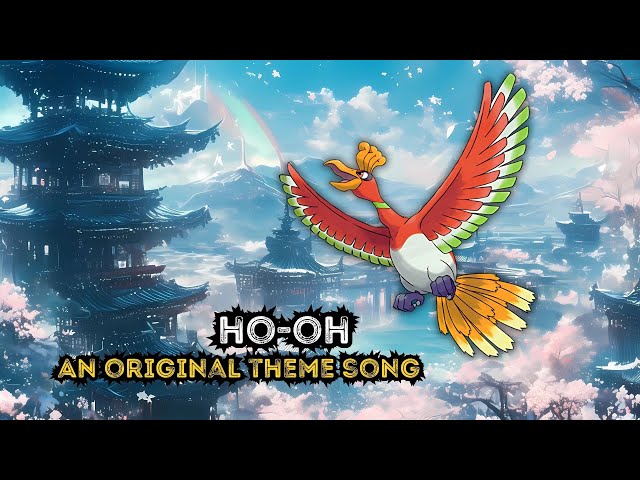 Ho-oh Wings of the Eternal Flame | Original Pokemon Theme Song