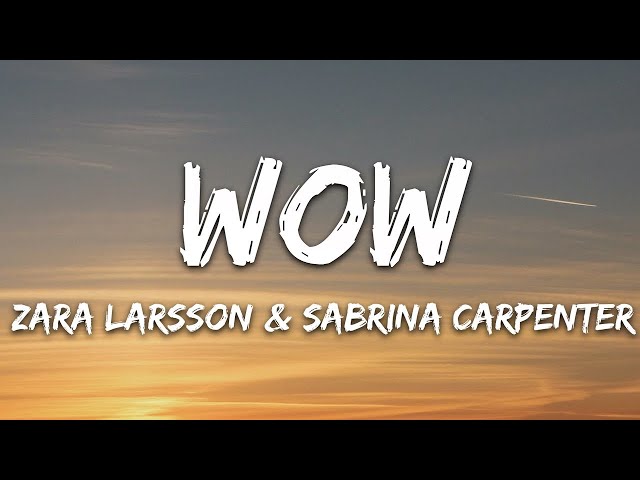 Zara Larsson, Sabrina Carpenter - WOW (Lyrics) Remix  | Lyric / eytra