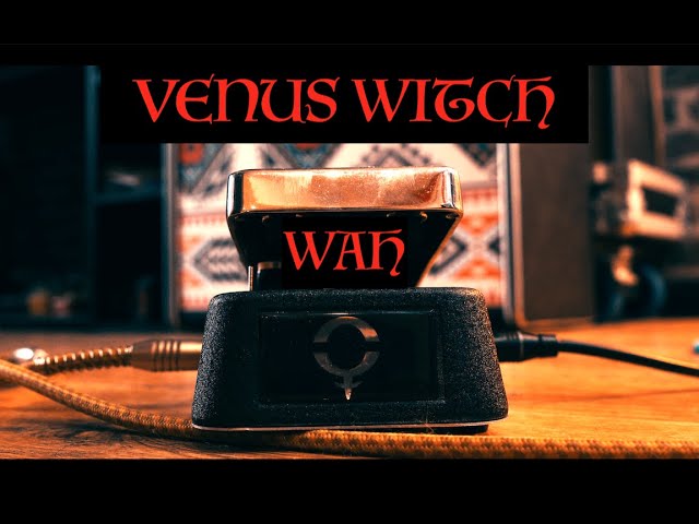 VENUS WITCH WAH PEDAL - My Favourite wah.