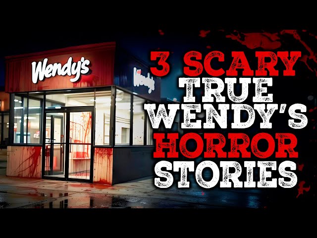 3 Scary True Wendy's Horror Stories