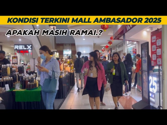 Mall Ambasador Bagaimana Kondisi Terkini 2025 Apakah Masih Ramai.?#mallambasador#ambasador#mallsepi