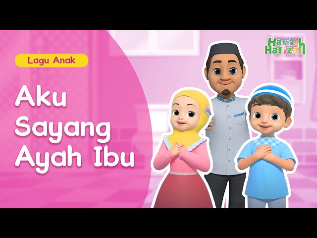 Lagu Anak Islami | Aku Sayang Ayah Dan Ibu | Kartun Anak-Anak Islami |  Hafiz & Hafizah