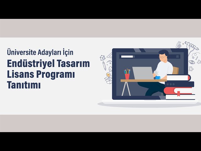 ODTÜ Endüstriyel Tasarım Lisans Programı Tanıtımı