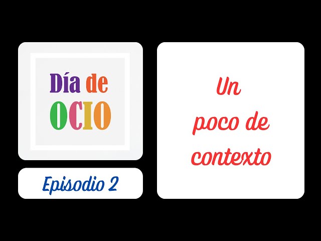 Ep. 2 - Un poco de contexto