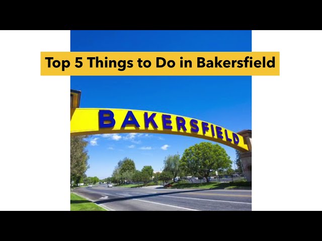 Top 5 Family Friendly Things to Do in Bakersfield, California