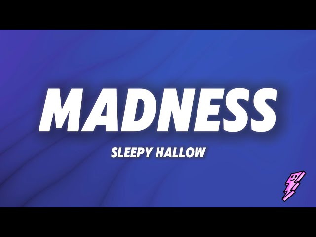 Sleepy Hallow - Madness (Lyrics)