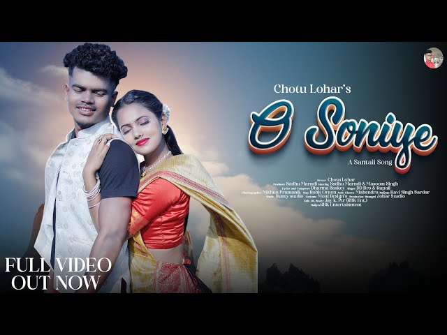 O soniye | New Santhali ( Full Video ) 2024 |Sadhu Marndi & Masoomi Singh | Chotu Lohar