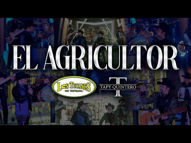 El Agricultor (Musical Oficial En Vivo) – Los Tucanes De Tijuana Feat. Tapy Quintero