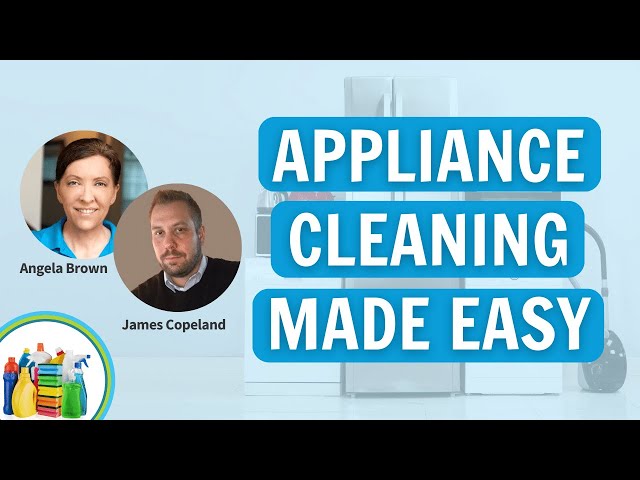 Top 10 Tips on Appliance Cleaning with Angela Brown and James Copeland