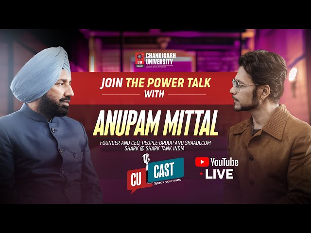 CU Cast : A Visionary Conversation with Mr. Anupam Mittal & Shri Satnam Singh Sandhu!