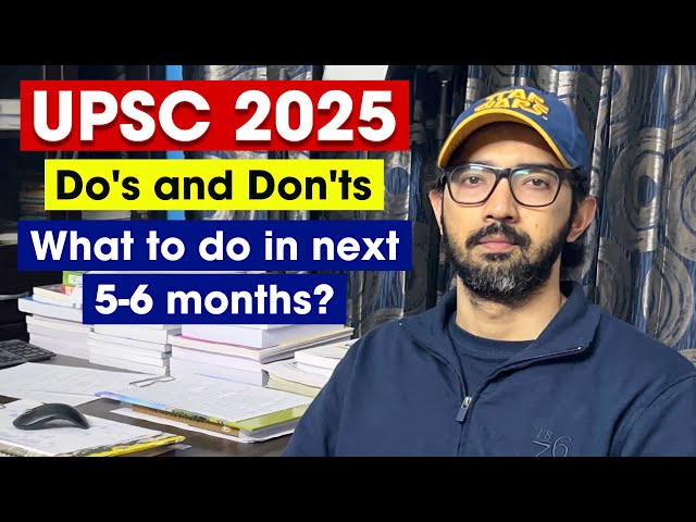 UPSC 2025 Next 6 Months Plan