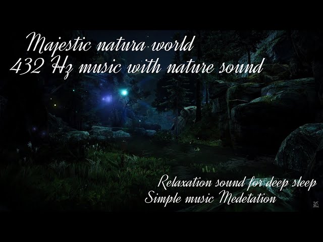 432 Hz | Deep Healing Music | Relax your Body & Soul | Deep Sleep Music With Nature Sound