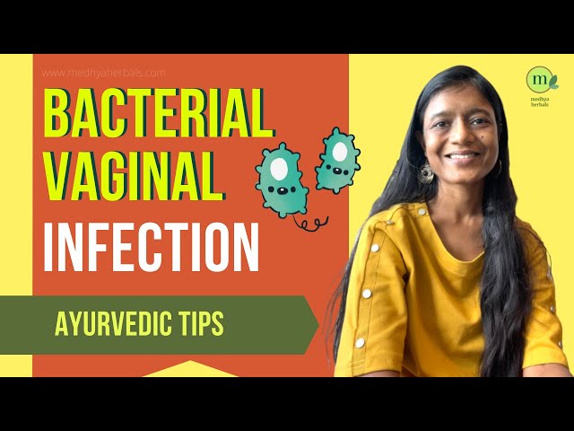 Bacterial Vaginosis Treatment: Best Ayurvedic Remedies for Fast Relief