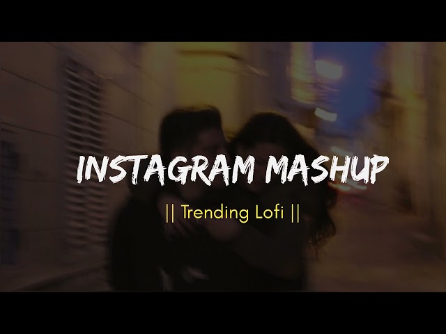 Instagram Mashup- Sloweb+Reverb || New Version || Lofi Song 🎧 @Musical_song13