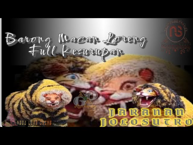 BARONG MACAN LORENG Full KESURUPAN || JARANAN JOLOSUTRO