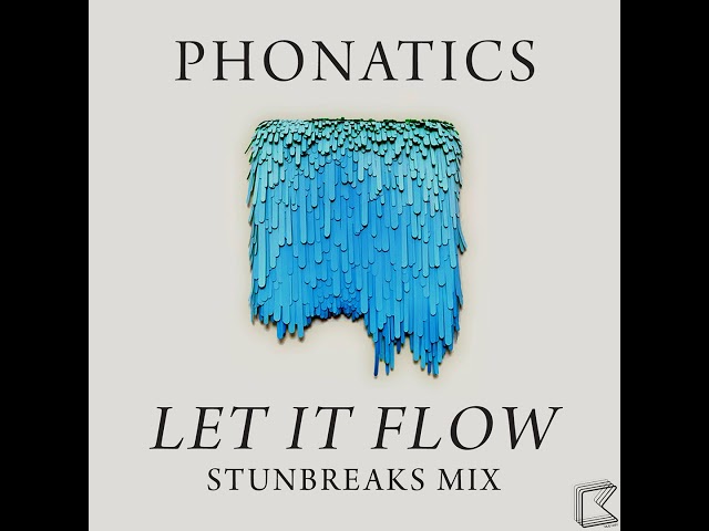 Phonatics - Let It Flow (StunBreaks Mix)