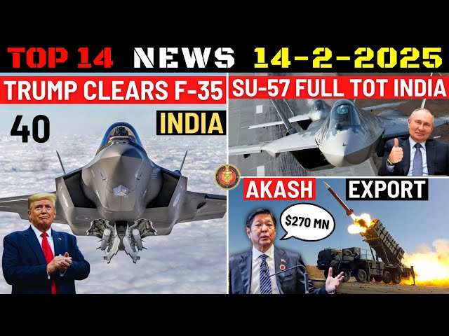 Indian Defence Updates : Trump Clears F-35 India,Su-57 Full Tech Transfer,Philippines Akash Order