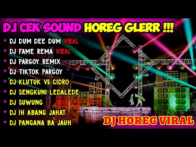 DJ CEK SOUND HOREG GLERR FULL ALBUM TERBARU 2023 - VIRAL TIKTOK DUM DEE DUM - FAME REMA