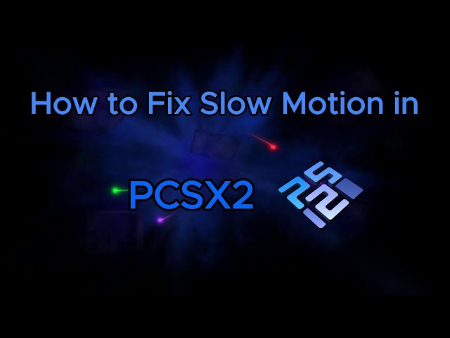 How to Fix Slow Motion in PCSX2 | Low End PCs (2024)