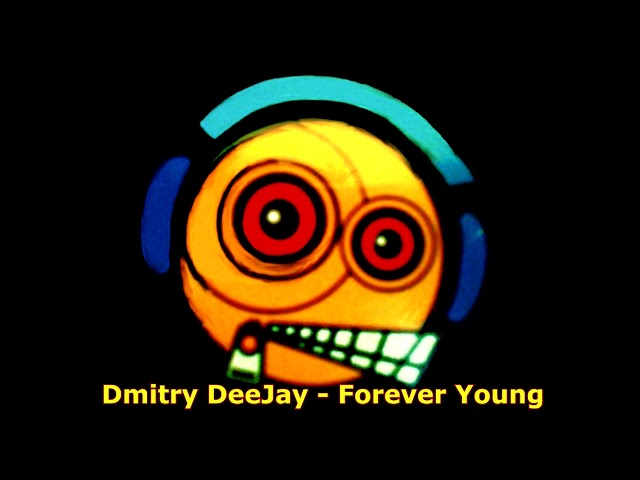 Dmitry DeeJay Forever Young (Happy Hardcore)