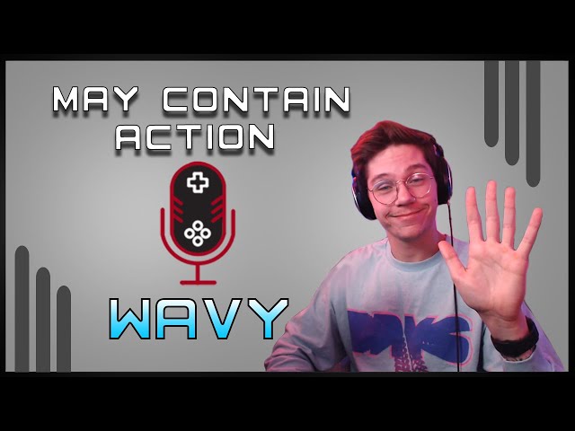 May Contain Action Ep. 2 - ft. Wavy