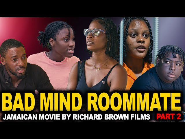 BAD MIND ROOMMATE PART 2  | JAMAICAN MOVIE