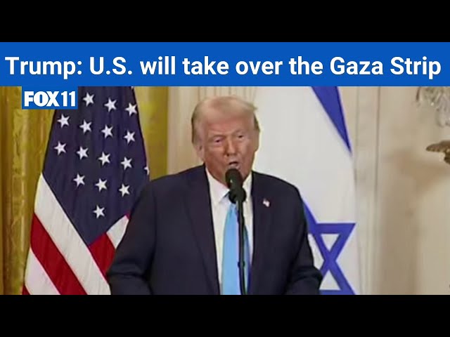 Trump says U.S. wants to take over Gaza Strip; Suggests Palestinians should leave