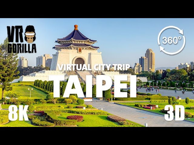 Taipei, Taiwan in VR - (short) Virtual City Trip - 8K 360 3D