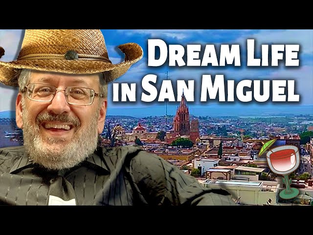 From Unemployed in USA to FUNemployed In San Miguel De Allende, Mexico