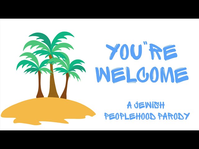 A Jewish Peoplehood Parody to Moana's You're Welcome